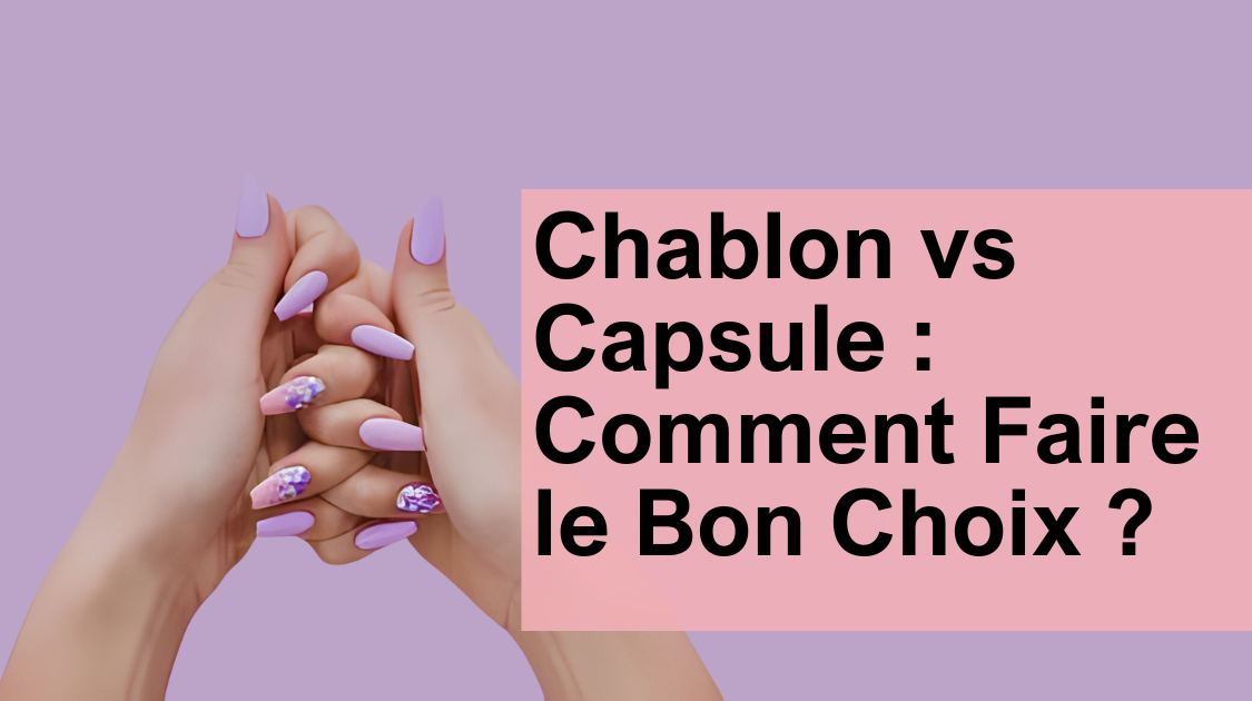 Chablon vs Capsule : Comment Faire le Bon Choix ?